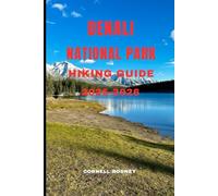 DENALI NATIONAL PARK HIKING GUIDE 2025-2026: 15 (Pathfinder Travel And Adventure Guides)