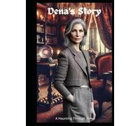 Dena's Journey: A Haunting Through Time
