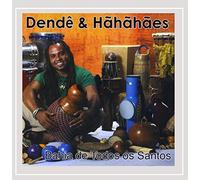 Dendê & Hãhãhães - Bahia De Todos Os Santos