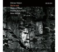Denes Varjon - De La Nuit: Schumann, Ravel, Bartok