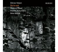 Denes Varjon - De La Nuit: Schumann, Ravel, Bartok