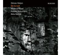 Denes Varjon - De La Nuit: Schumann, Ravel, Bartok