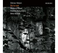 Denes Varjon Denes Varjon: De La Nuit: Maurice Ravel/Robert Schumann/Bela B (CD)