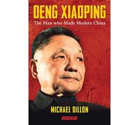 Deng Xiaoping: The Man who Made Modern China