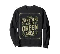 denglisch saying everything in the green area funny german Sweatshirt