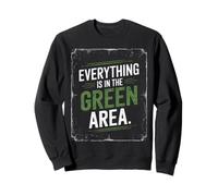 denglisch saying everything in the green area funny german Sweatshirt