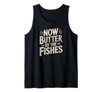 denglisch saying now butter by the fishes funny german Tank Top