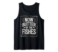 denglisch saying now butter by the fishes funny german Tank Top