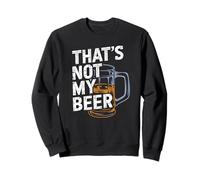 denglisch saying that is not my beer funny german Sweatshirt