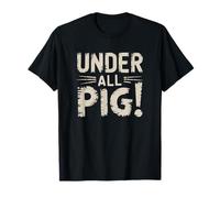 denglisch saying that's under all pig! funny german T-Shirt