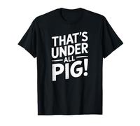 denglisch saying that's under all pig! funny german T-Shirt