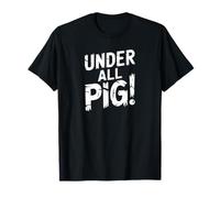 denglisch saying that's under all pig! funny german T-Shirt