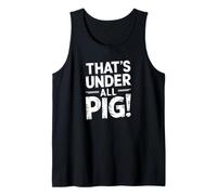 denglisch saying that's under all pig! funny german Tank Top