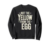 denglisch saying yellow from the egg funny german Sweatshirt