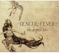 Dengue Fever - The Deepest Lake
