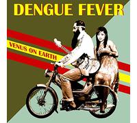 Dengue Fever - Venus On Earth [VINYL]