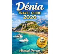 Dénia Travel Guide 2026: Complete Itineraries, Hidden Beaches & Local Food Gems - Smart Ways to Visit Ibiza & Costa Blanca for Less