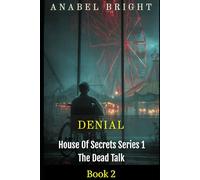 Denial: "‘Better To Pretend Than To Admit The Truth": 2 (House Of Secrets Series 1- The Dead Talk)