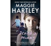 Denied a Mummy : The heartbreaking story of three little children searching for someone to love them