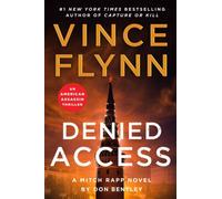 Denied Access : The New York Times bestselling Mitch Rapp series is back - don't miss this high-octane follow-up to the riveting AMERICAN ASSASSIN Volume 24