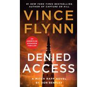 Denied Access : The New York Times bestselling Mitch Rapp series is back - don't miss this high-octane follow-up to the riveting AMERICAN ASSASSIN Volume 24