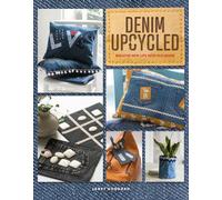 Denim Upcycled : Breathe New Life Into Old Jeans