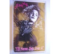 Denine - I'll Never Get Over You [CASSETTE]
