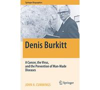 Denis Burkitt – A Cancer, the Virus, and the Prevention of Man-Made Diseases – Springer Biographies