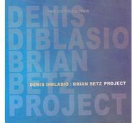 Denis DiBlasio / Brian Betz - Denis DiBlasio / Brian Betz Project