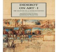 Denis Diderot Diderot on Art, Volume I: The Salon of 1765 & Notes on Painting Denis Diderot Multicolor