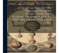Denis Diderot Encyclopedie Ou Dictionnaire Raisonne Des Sciences, Des Arts Et Denis Diderot Multicolor