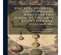 Denis Diderot Encyclopedie Ou Dictionnaire Raisonne Des Sciences, Des Arts Et Denis Diderot Multicolor