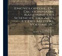 Denis Diderot Encyclopedie, Ou Dictionnaire Raisonne Des Sciences, Des Arts Et Denis Diderot Multicolor