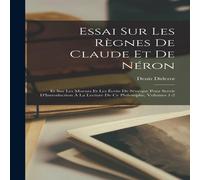 Denis Diderot Essai Sur Les Regnes De Claude Et De Neron: Et Sur Les Moeurs Et Denis Diderot Multicolor