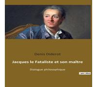 Denis Diderot Jacques le Fataliste et son maitre:Les aventures philosophiques de Denis Diderot Multicolor