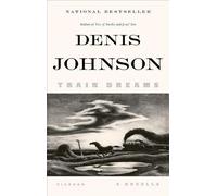 Denis Johnson Train Dreams (Paperback)