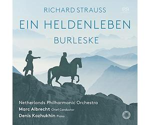 Denis Kozhukhin; Netherlands Philharmonic Orchestra; Marc Albrecht - Richard Strauss: Ein Heldenleben; Burleske