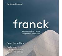 Denis Kozhukin; Orchestre Philharmonique du Luxembourg - Franck: Symphony in D Minor - Symphonic Variations