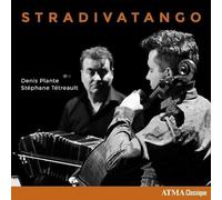 Plante, Denis - Denis Plante/Stéphane Tétreault: Stradivatango