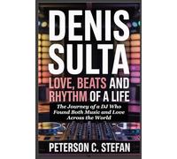 DENIS SULTA Love, Beats and Rhythm of a Life: The Journey of a DJ Who Found Both Music and Love Across the World