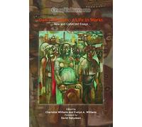 Denis Williams: A Life in Works: New and Collected Essays: 120 (Cross/Cultures)
