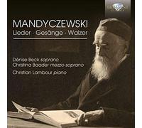 Denise Beck, Christina Baader, Christian Lambour – Mandyczewski: Lieder, Gesange And Waltzes – Edel
