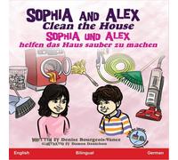 Denise Bourgeois-Vance Sophia & Alex Clean the House: Sophia und Alex helfen das Haus Denise Bourgeois-Vance Multicolor