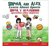 Denise Bourgeois-Vance Sophia & Alex Learn About Sports: Sofia y Alejandro aprenden Denise Bourgeois-Vance Multicolor