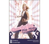 Denise Druce: Over the Top Hip Hop [DVD] [2008] [Region 1] [US Import] [NTSC]