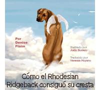 Denise Flaim Cómo el Rhodesian Ridgeback consiguió su cresta Hardcover Book Denise Flaim Multicolor