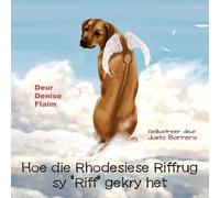 Denise Flaim Hoe die Rhodesiese Riffrug sy "Riff" gekry het Hardcover Book Denise Flaim Multicolor