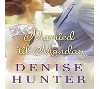 Denise Hunter The Married 'Til Monday Paperback Book Denise Hunter Multicolor