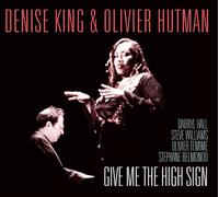 Denise King & Olivier Hu - Give Me the High Sign