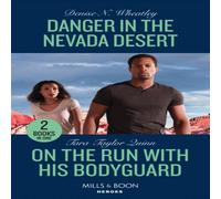 Denise N. Wheatley Danger In The Nevada Desert / On The Run With His Bodyguard: Denise N. Wheatley Multicolor